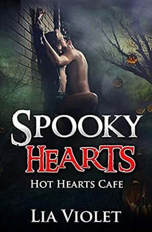 Spooky Hearts (Hot Hearts Cafe Book 3) by Lia Violet