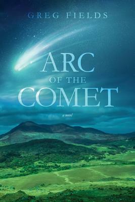 Arc of the Comet by Greg Fields