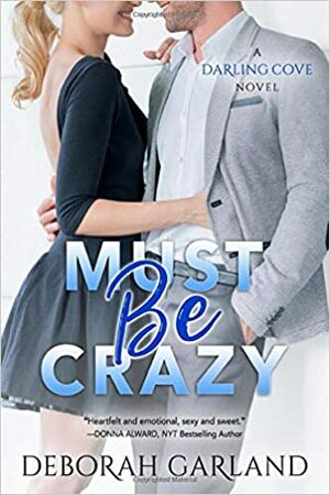 Must Be Crazy by Deborah Garland