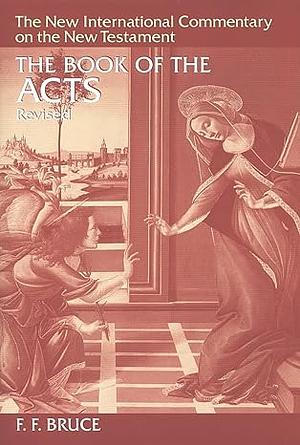 The Book of the Acts (New International Commentary on the New Testament) by F.F. Bruce