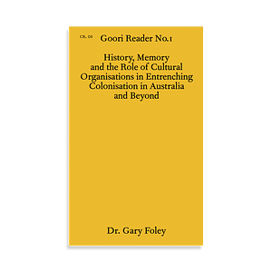 Goori Reader No.1 by Gary Foley