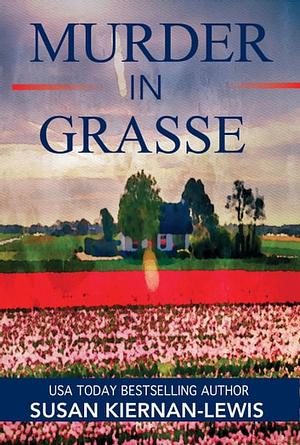 Murder in Grasse by Susan Kiernan-Lewis