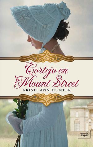 Cortejo en Mount Street by Kristi Ann Hunter