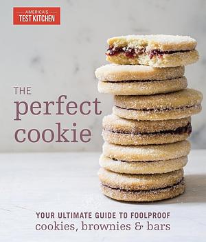 The Perfect Cookie by America's Test Kitchen (ed.)