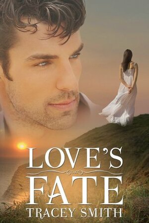 Love's Fate by Tracey Smith