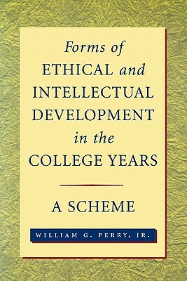 Forms of Ethical and Intellectual Development in the College Years: A Scheme by William G. Perry