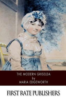 The Modern Griselda by Maria Edgeworth