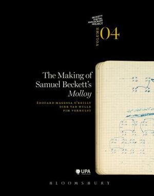 The Making of Samuel Beckett's 'molloy' by Dirk Van Hulle, Edouard Magessa O'Reilly