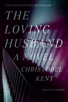 The Loving Husband by Christobel Kent