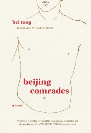 Beijing Comrades by Petrus Liu, Bei Tong, Beijing Tongzhi, Scott E. Myers
