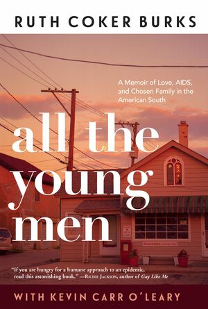 All the Young Men by Ruth Coker Burks