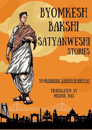 Byomkesh Bakshi Satyanweshi Stories by Saradindu Bandopadhyay
