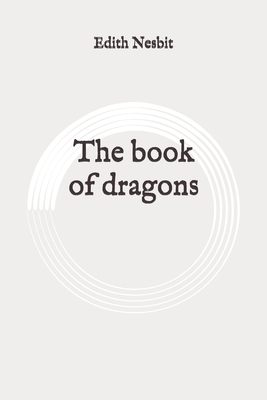 The book of dragons: Original by E. Nesbit