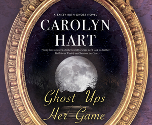 Ghost Ups Her Game by Carolyn G. Hart