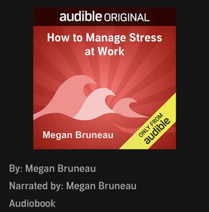 How to Manage Stress at Work by Megan Bruneau