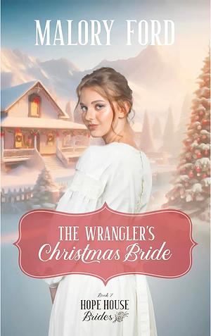 The Wrangler's Christmas Bride by Malory Ford