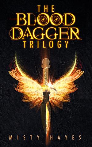 The Blood Dagger Trilogy Boxset: The Complete Series: by Misty Hayes, Misty Hayes