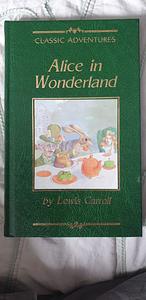 Alice in Wonderland by Lewis Carroll