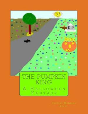 The Pumpkin King: A Halloween Fantasy by Cheyene Montana Lopez