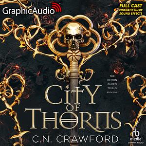 City of Thorns [Dramatized Adaptation]: The Demon Queen Trials 1 by C.N. Crawford