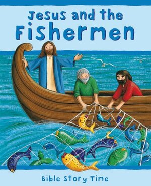 Jesus and the Fishermen by Estelle Corke, Sophie Piper, Lois Rock