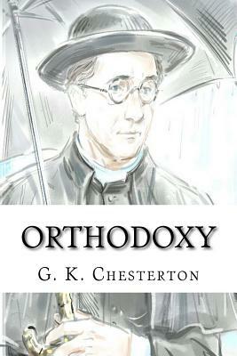 Orthodoxy by G.K. Chesterton