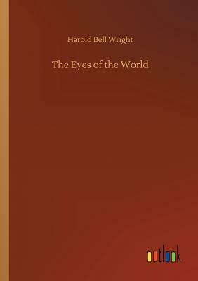 The Eyes of the World by Harold Bell Wright