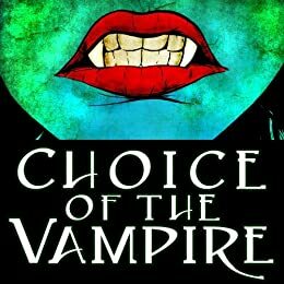 Choice of the Vampire by Jason Stevan Hill