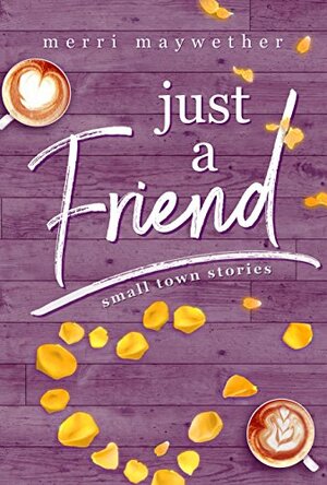 Just A Friend by Merri Maywether