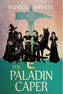 The Paladin Caper by Patrick Weekes