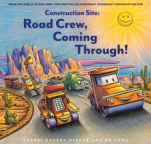 Construction Site: Road Crew, Coming Through! by Sherri Duskey Rinker