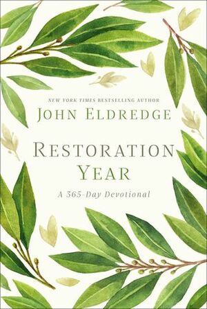 Restoration Year: A 365-Day Devotional by John Eldredge