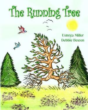 The Running Tree by Ustreya Miller