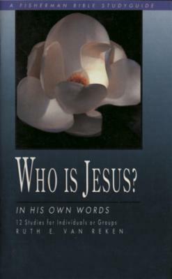 Who Is Jesus?: In His Own Words by Ruth E. Van Reken