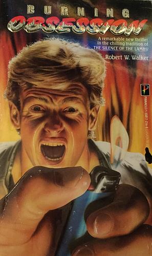 Burning Obsession by Robert W. Walker