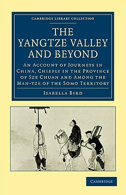 The Yangtze Valley and Beyond by Isabella Bird, Isabella Bird