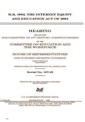 H.R. 1992, the Internet Equity and Education Act of 2001 by United St Congress, United States House of Representatives, Committee on Education and the (house)