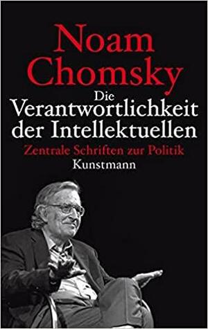 Die Verantwortlichkeit der Intellektuellen by Noam Chomsky