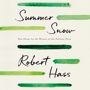 Summer Snow: New Poems by 