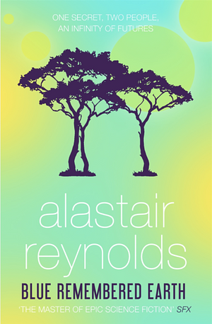 Blue Remembered Earth by Alastair Reynolds