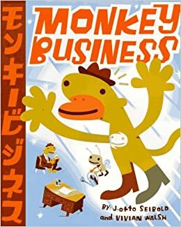 Monkey Business by J. Otto Seibold, Vivian Walsh