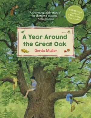 A Year Around the Great Oak by Gerda Muller