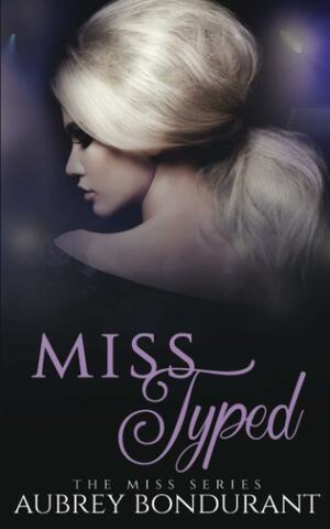 Miss Typed by Aubrey Bondurant