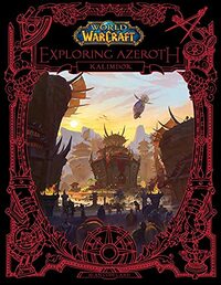 World of Warcraft: Exploring Azeroth: Kalimdor: 2 by Blizzard Entertainment
