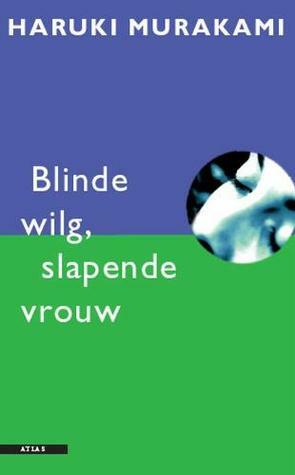 Blinde wilg, slapende vrouw by Elbrich Fennema, Haruki Murakami