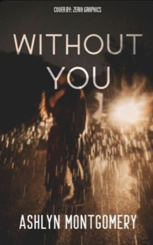 Without You by Ashlyn Montgomery