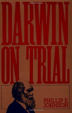 Darwin on Trial by Phillip E. Johnson