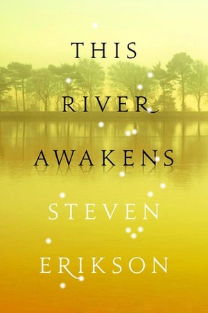 This River Awakens by Steven Erikson