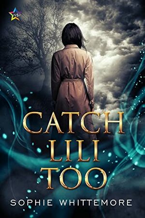 Catch Lili Too by Sophie Whit