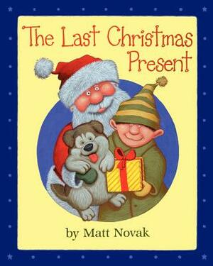 The Last Christmas Present by Matt Novak